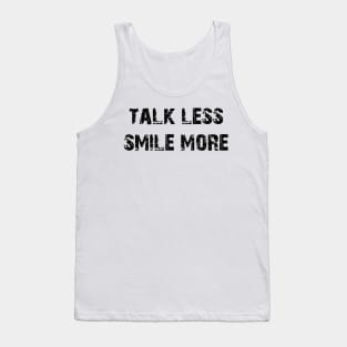 Talk Less Smile More Funny Quote Saying Life Tank Top